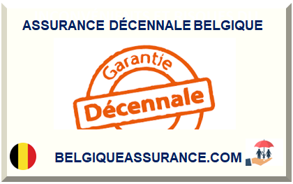 ASSURANCE DÉCENNALE BELGIQUE 2025