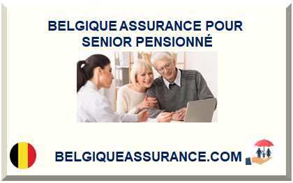 BELGIQUE ASSURANCE POUR SENIOR PENSIONNÉ 2025